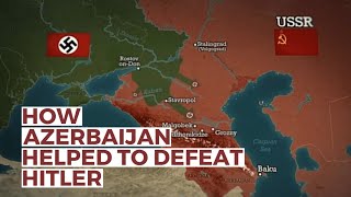 How Azerbaijan helped to defeat Hitler