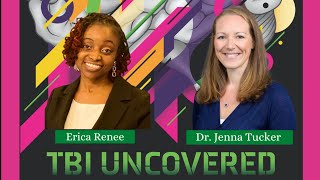 TBI UNcovered 3 w/Dr. Jenna Tucker 🧠