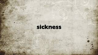 sickness.