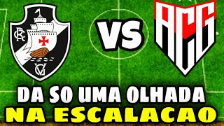 O VASCO VEM COM MUDANÇA NA ESCALAÇÃO! VASCO X ATLÉTICO-GO