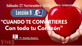 🔴Lección 9 - Cuando te convirtieres de todo tu corazón | Escuela sabática 2021 | 27 Noviembre 2021