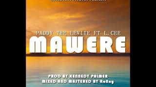 Paddy The Levite ft L Cee Mr Bad Mawere Official Audio(Prod@GreengateStudios 2019)