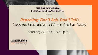 Obama Scholars Speaker Series | Repealing 'Don't Ask , Don't Tell'