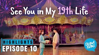 See You in My 19th Life: Episode 10 Highlights | K-drama