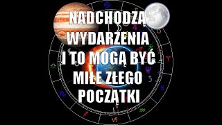 Nadchodzą wydarzenia i to mogą być  Miłe złego początki