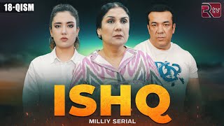 Ishq 18-qism (milliy serial) | Ишк 18-кисм (миллий сериал)