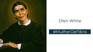 ELLEN WHITE | #MulherDeFibra