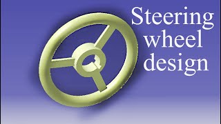 Steering Wheel Design in CATIA V5 | How to Design Steering Wheel in CATIA V5