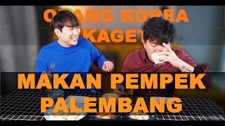 Orang korea SHOCK makan Pempek Palembang