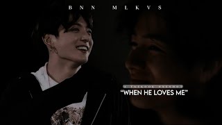 “When He Loves Me” Taekook FF oneshot |bnn_mlkvs