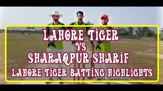 Cricket match | Bating Highlight | Lahore Tiger vs Sharaqpur Sharif