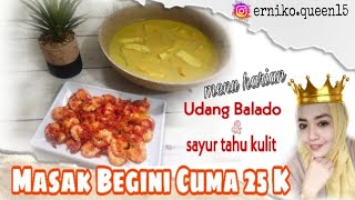 udang balado + sayur tahu kuning || menu harian hemat || inspirasi menu harian 25.000