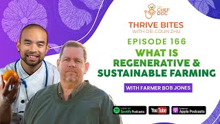 Episode 166 - What Is Regenerative & Sustainable Farming with Farmer Bob Jones