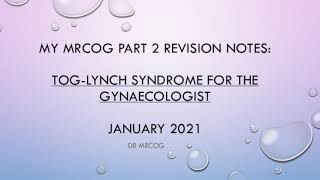 Lynch syndrome TOG, MY SUMMARISED VERSION, MRCOG PART2 revision