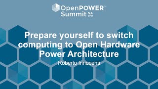 Prepare yourself to switch computing to Open Hardware Power Architecture - Roberto Innocenti