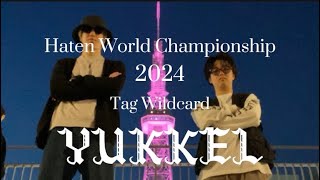 YUKKEL | Haten World Championship 2024 【Tag-team】 Wildcard |  #HWC2024 #破天