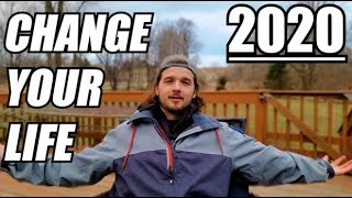 How to ACTUALLY Change your Life in 2020