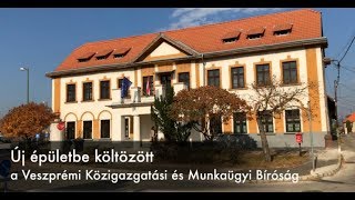 Új épületbe költözött a Veszprémi Közigazgatási és Munkaügyi Bíróság