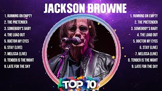 Jackson Browne The Best Music Of All Time ▶️ Full Album ▶️ Top 10 Hits Collection