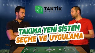 Takımımıza Yeni Bir Sistemi Nasıl Uygulamalıyız? | Taktik Halı Saha