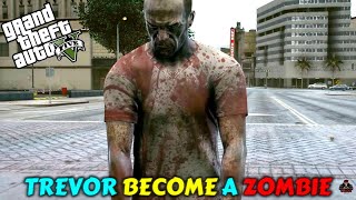 GTA 5 - Trevor Become Most Dangerous Zombie | GTA 5 MODS