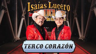 Terco Corazón - Isaías Lucero y los Involucrados de Nuevo León - Video Oficial -