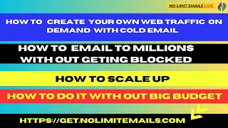 How to   create  your own web traffic  on demand  with cold emails?