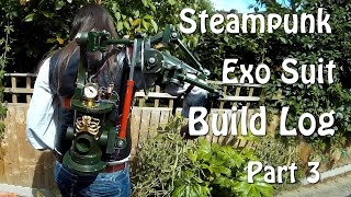 Steampunk Exo-Suit Build Log Part 3