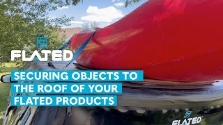 FLATED How-To's (Securing objects to the roof of your Flated products).