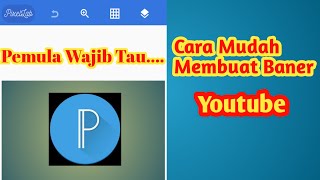 Tutorial Cara Membuat Baner Youtube Dengan Mudah Dan Cepat #youtuberpemula