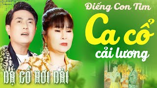 CA CỔ CẢI LƯƠNG💚"Điếng Con Tim" PHƯỢNG HIẾU, VƯƠNG HIỀN CA CỔ HƠI DÀI💚DẠ CỔ HƠI DÀI NHẤT💚CA CỔ HAY