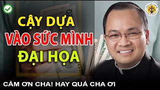 🔴 Giàu và Nghèo do Chúa ban đừng tự kiêu ngạo vào bản thân mình! Rất Giá Trị - CHA PHẠM TĨNH