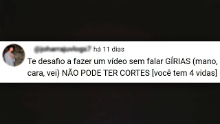 se eu falar "MANO, CARA ou VÉI" o vídeo acaba...