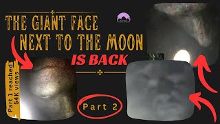 Giant Face Next to the Moon is Back – Real or Fake? Recent Updates