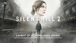 Silent Hill 2 Remake - Lament of Heaven's Night (Remix from the Classic Track)