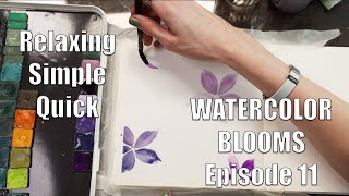 Watercolor Blooms Episode 11 / Relaxing Watercolor Florals / Beginner friendly