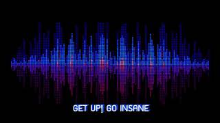 GET UP! GO INSANE