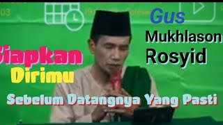  Siapkan Dirimu Sebelum Datangnya Yang Pasti - Gus Mukhlason Rosyid Mojokerto