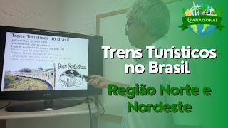 Trens Turísticos no Brasil - Região Norte e Nordeste