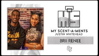 My Scent - A - Ments | Justin Whitehead Ft Brii Renee  | Episode 007