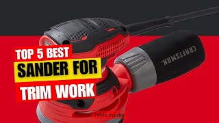 Top 5 Best Sander For Trim Work Review in 2024 I  Best Sander For Trim Work Price in 2024