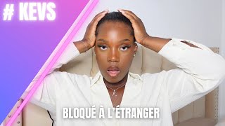 STORYTIME : BLOQUÉ À L’ÉTRANGER 😢 #kevs