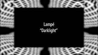 Lampé - Darklight (Alula Tunes)