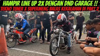 SUPERMENG X TEKNO TUNER BERHASIL BALAS KEKALAHAN DI PART 2 MELAWAN DND GARAGE X EZA CHILD