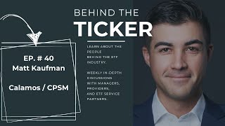 Behind the Ticker - Matt Kaufman - Calamos / CPSM an ETF aimed to give full risk protection