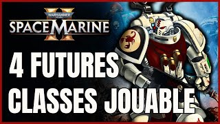 Space Marine 2 Les 4 FUTURES CLASSES ? Théorie et LORE