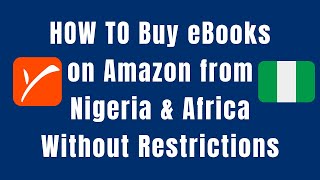 How to Buy eBooks on Amazon from Nigeria & Africa Without Restrictions