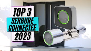 TOP 3 : Meilleure Serrure Connectée (2023)