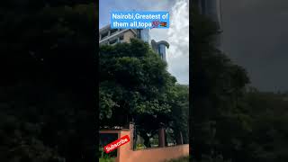 Nairobi,Greatest of them All,A Top City💯🇰🇪🇰🇪🇰🇪🔥