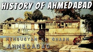 History Of AHMEDABAD - World's Beautiful City